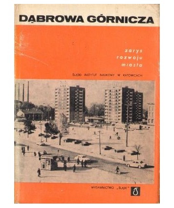 Dąbrowa Górnicza. Zarys rozwoju miasta