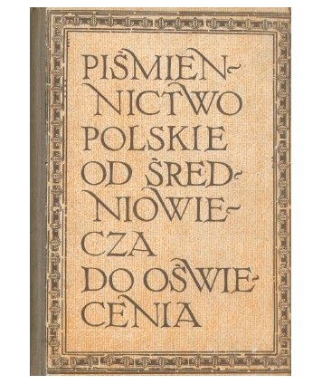 Piśmiennictwo polskie od średniowiecza do oświecenia