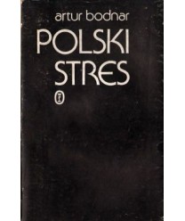 Polski stres. Wybór publicystyki