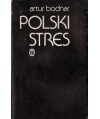 Polski stres. Wybór publicystyki