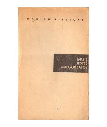 Gdzie jesteś Małgorzato?