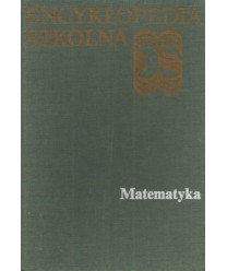 Matematyka. Encyklopedia szkolna