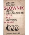 Słownik języka niby-polskiego, czyli błędy językowe w prasie