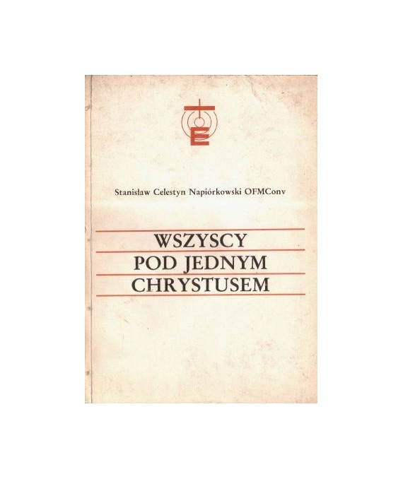 Wszyscy pod jednym Chrystusem. Ogólnokościelny dialog katolicko-luterański cz.1 lata 1965-1981