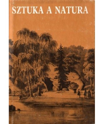 Sztuka a natura. Materiały z 37 sesji naukowej Stowarzyszenia Historyków Sztuki