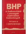 Bezpieczeństwo i higiena pracy w budownictwie i przemyśle materiałów budowlanych. Pytania i odpowiedzi