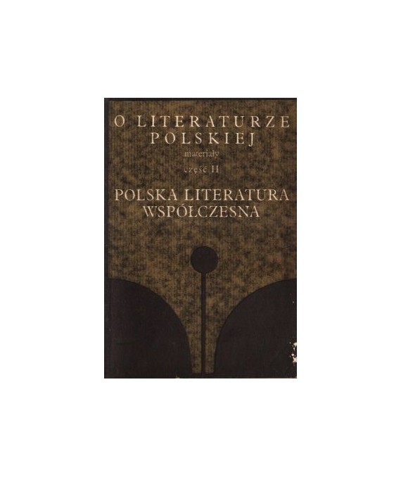 O literaturze polskiej, materiały cz.2 polska literatura współczesna