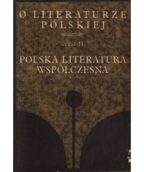 O literaturze polskiej, materiały cz.2 polska literatura współczesna