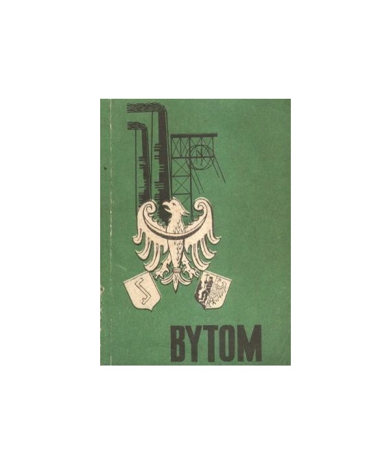 Bytom. Krótki zbiór informacji o historii i osiągnięciach miasta