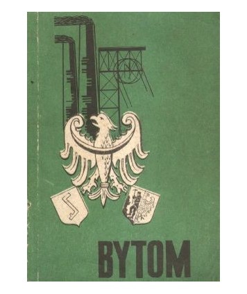 Bytom. Krótki zbiór informacji o historii i osiągnięciach miasta