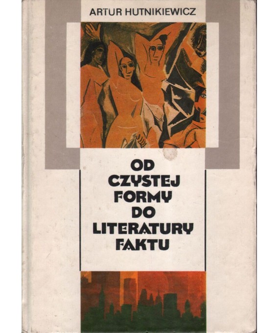 Od czystej formy do literatury faktu. Główne teorie i programy literackie XX stulecia