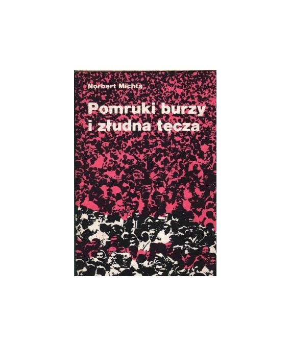Pomruki burzy i złudna tęcza. Zapiski czerwiec 1976 - pażdziernik 1978 t.2