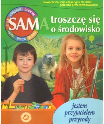 Sama troszczę się o środowisko jestem przyjacielem przyr.