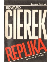 Edward Gierek. Replika. (Wywiad rzeka)