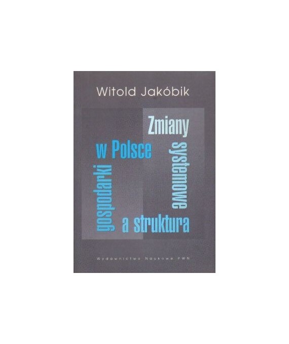 Zmiany systemowe a struktura gospodarki w Polsce