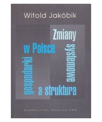 Zmiany systemowe a struktura gospodarki w Polsce