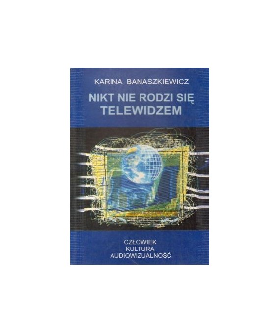 Nikt nie rodzi się telewidzem