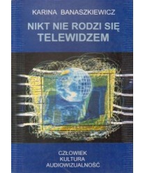 Nikt nie rodzi się telewidzem