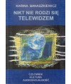 Nikt nie rodzi się telewidzem