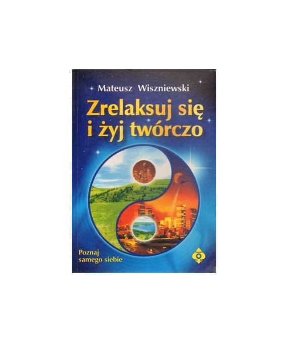 Zrelaksuj się i żyj twórczo