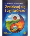 Zrelaksuj się i żyj twórczo