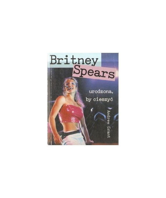 Britney Spears urodzona by cieszyć
