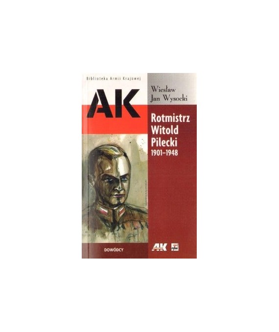 Rotmistrz Witold Pilecki 1901-1948