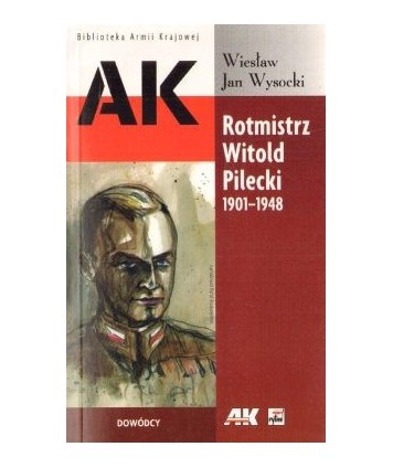 Rotmistrz Witold Pilecki 1901-1948