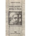 Czym jesteś? Myśli o życiu