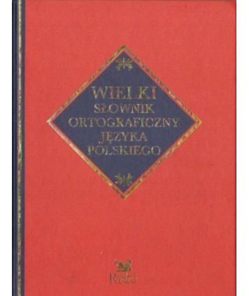 Wielki słownik ortograficzny jezyka polskiego