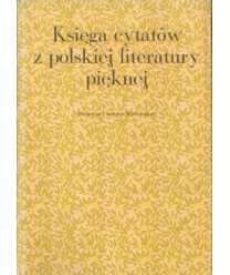 Księga cytatów z polskiej literatury pięknej od XIV do XX wieku