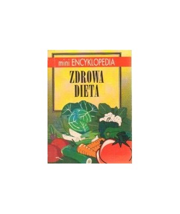 Mini encyklopedia Zdrowa Dieta