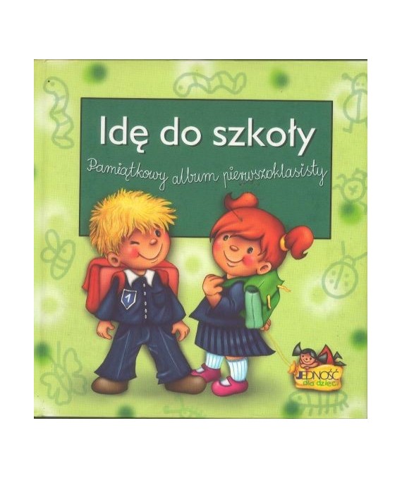 Idę do szkoły. Pamiątkowy album pierwszoklasisty