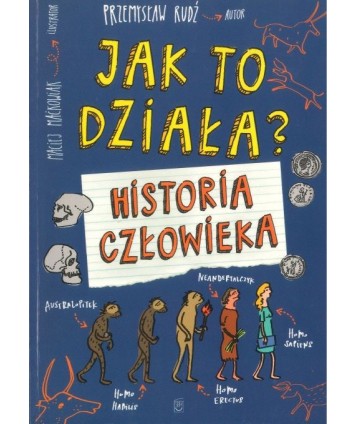 Jak to działa? Historia człowieka