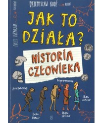 Jak to działa? Historia człowieka