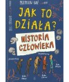 Jak to działa? Historia człowieka