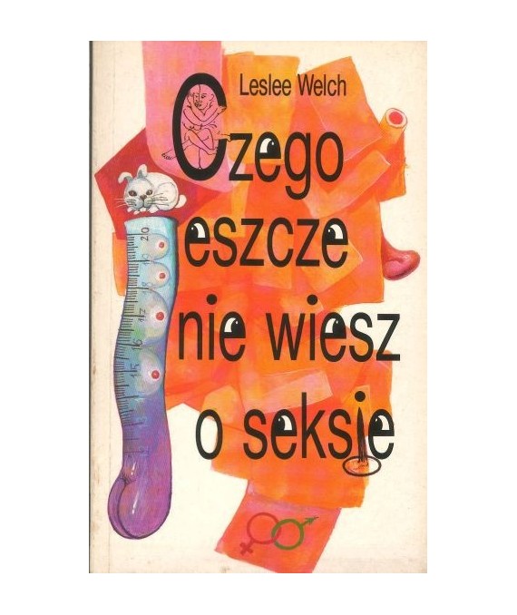 Czego jeszcze nie wiesz o seksie