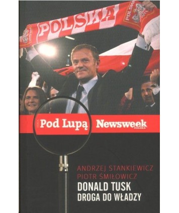 Donald Tusk Droga do władzy