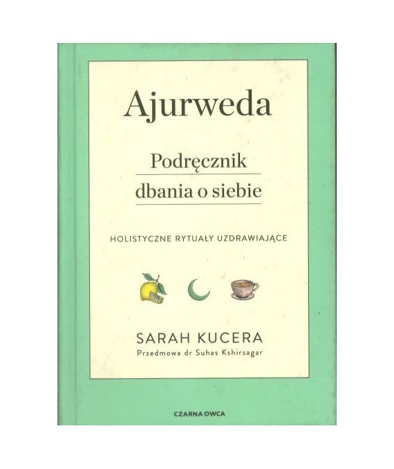 Ajurweda. Podręcznik dbania o siebie