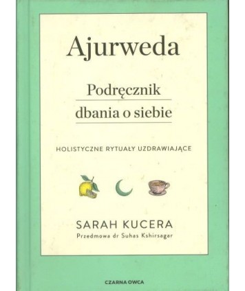 Ajurweda. Podręcznik dbania o siebie