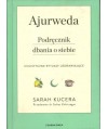 Ajurweda. Podręcznik dbania o siebie
