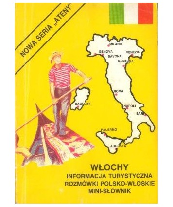 Włochy. Informacja turystyczna. Rozmówki polsko-włoskie. Mini-słownik