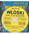 Język włoski na co dzień. Mini kurs językowy. Rozmówki polsko-włoskie