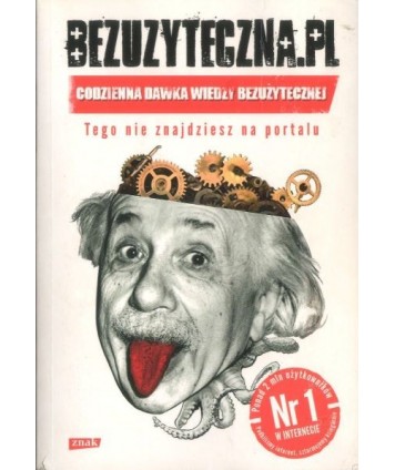 Bezuzyteczna.pl Codzienna dawka wiedzy bezużytecznej. Tego nie znajdziecie na portalu
