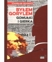 Byłem gorylem Gomółki i Gierka