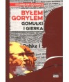 Byłem gorylem Gomółki i Gierka