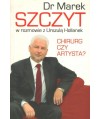 Dr Marek Szczyt w rozmowie z Urszulą Hollanek. Chirurg czy artysta?