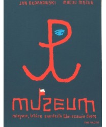 Muzeum miejsce, które zwróciło Warszawie duszę