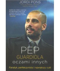 Pep Guardiola oczami innych