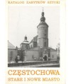 Miasto Częstochowa. Część I. Stare i nowe miasto , Częstochówka i przedmieścia